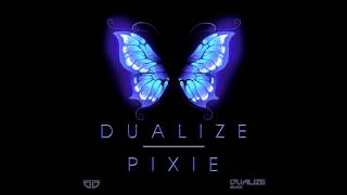 Dualize - Pixie (Original Mix)