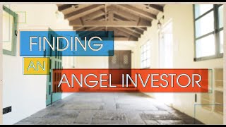 Financing Your Venture: Angel Investment - Finding an Angel Investor