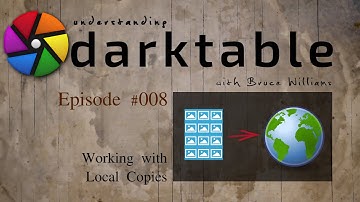 darktable ep 008 -  Working with local copies