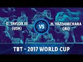 TBT: Taylor Upsets Yazdani at ’17 World Cup