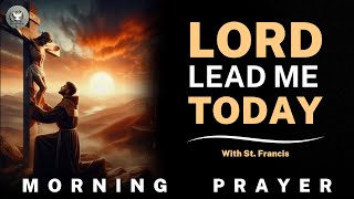 Let God Guide Your Steps Today | Powerful Morning Prayer with St. Francis