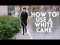 How To Use A White Cane - The Basics