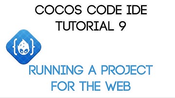 Cocos Code IDE V1 Tutorial 9 - Running A Project For The Web