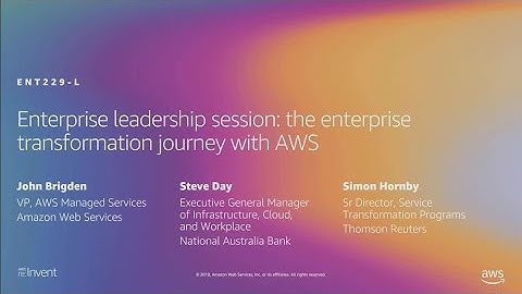 AWS re:Invent 2019: Leadership session: The enterprise transformation journey with AWS (ENT229-L)