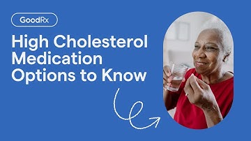 Medications for High Cholesterol: Understanding Your Options | GoodRx