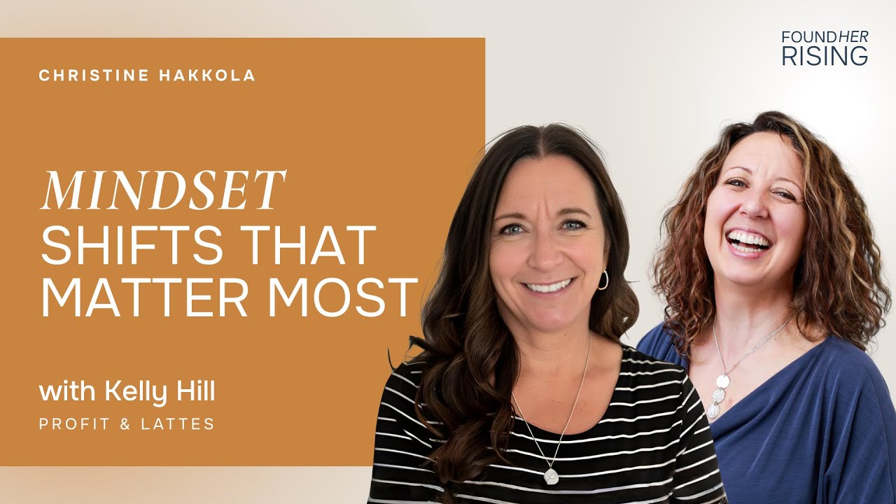 S01 E09 | Mindset Shifts That Matter Most | Kelly Hill on FoundHer Rising