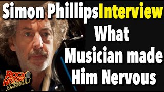 Simon Phillips Interview: What Musician Made Him Nervous?