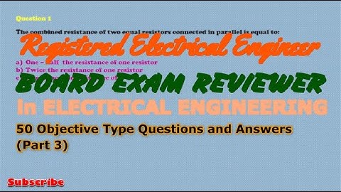 REE || Board Exam Reviewer in Electrical Engineering(50 Objective Type Questions and Answers)Part 3