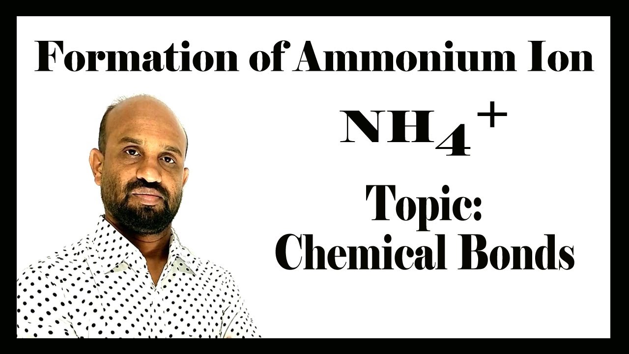 Lesson 1: Formation of Ammonium Ion (NH4+) | Topic: Chemical Bonds | Periodic Properties