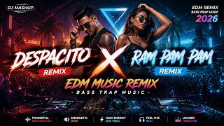 Dj Mashup🔥Despacito X Ram Pam Pam🔥Edm Music Remix - Bass Trap Music 2026 II Tyas Music