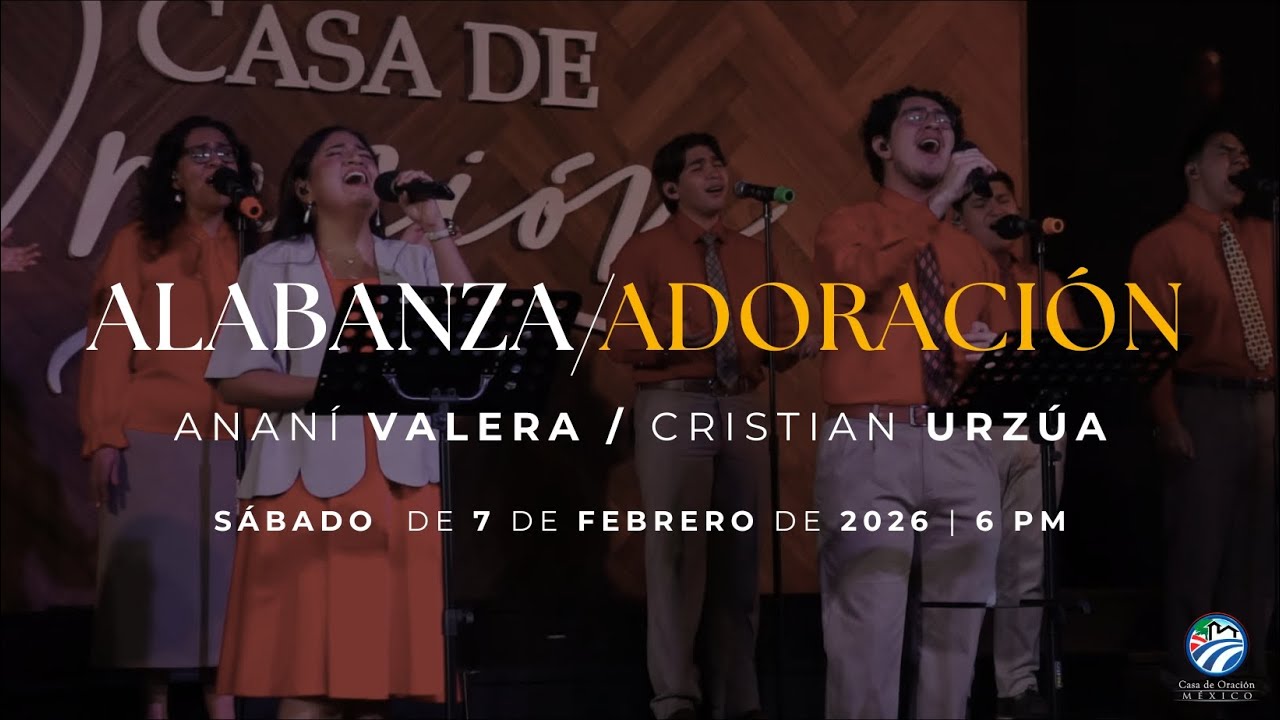 7 de febrero de 2026 - 6:00 p.m. / Alabanza y adoración
