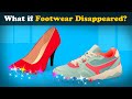 What if Footwear Disappeared? | #aumsum #kids #science #education #children