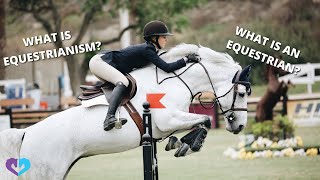 WHAT IS EQUESTRIANISM & WHAT IS AN EQUESTRIAN  | 1 MINUTE HIPPOLOGY