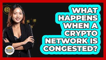 What Happens When A Crypto Network Is Congested?