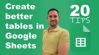 Better tables in Google Sheets with 20 rarely used tips