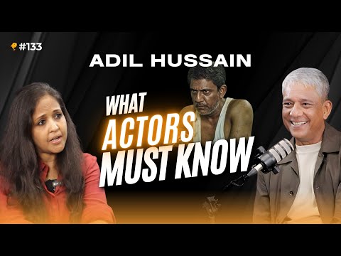 What Every Actors Must Know: Ft. Adil Hussain on Inner Growth & Creativity | Sonia Choksi | Podcast