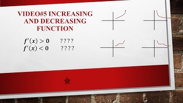 Video#5 Increasing and decreasing function