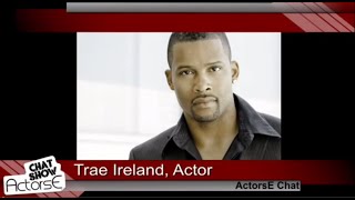 Acting tips from Actor Trae Ireland guests on ActorsE Chat with Kristina Nikols