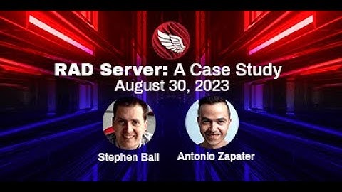 RAD Server: A Case Study - Stephen Ball & Antonio Zapater