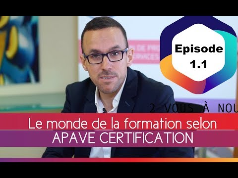 2 Vous à Nous #1.1 : Le monde de la formation selon APAVE Certification