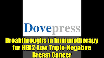 Breakthroughs in Immunotherapy for HER2-Low Triple-Negative Breast Cancer