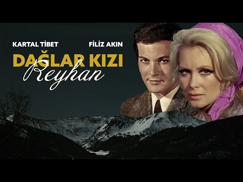 Dağlar Kızı Reyhan | Kartal Tibet, Filiz Akın, Ömer Dönmez | Tek Parça Türk Filmi