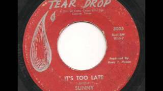 Its Too Late - Sunny and the Sunliners chords