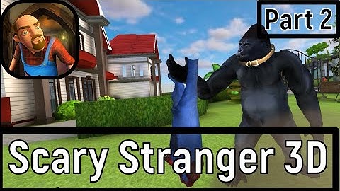 Scary Stranger 3D - Gameplay Walkthrough Part 2 Troll Money/Go Bananas -  (Android)