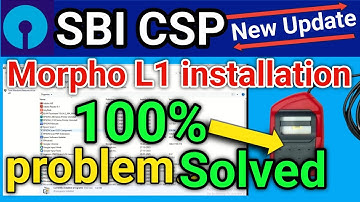 SBI CSP Morpho L1  installation Problem इस तरह ठीक कीजिए