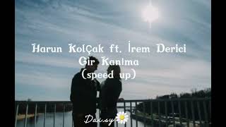 Harun Kolçak ft. İrem Derici-Gir Kanıma (speed up)