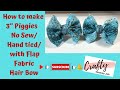 How to make 3” NO SEW Piggies Fabric Hair Bow (Hand Tied- with Flap)