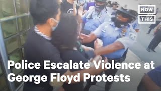 Police Escalate Violence At George Floyd Protests Across The U.s. Nowthis