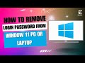How to Remove Login Password from Windows 11 PC or Laptop
