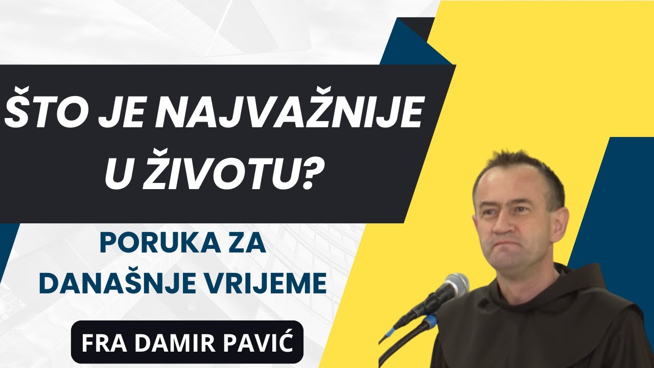 Što Je Najvažnije U Životu? Poruka Za Današnje Vrijeme