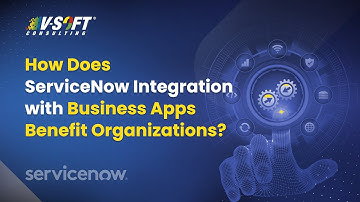 How Does ServiceNow Integration with Business Apps Benefit Organizations?