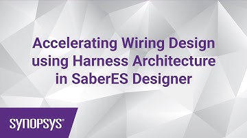 Accelerating Wiring Design using Harness Architecture in SaberES Designer | Synopsys