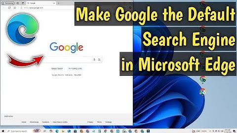 How to Make Google the Default Search Engine in Microsoft Edge