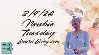August 4th, 2026 - Newbie Tuesday Q & A