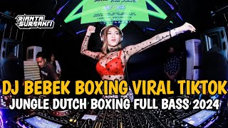 DJ BEBEK BOXING VIRAL TIKTOK || JUNGLE DUTCH BOXING MEDAN VIRAL TIKTOK FULL BASS 2024