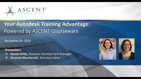 Your Autodesk Training Advantage: Powered by ASCENT Courseware