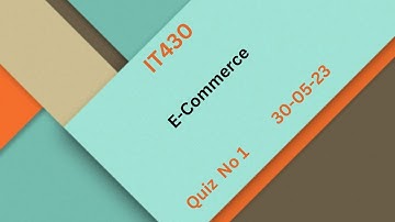 IT430 E-Commerce Quiz No1 Solution