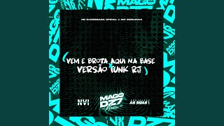Vem e Brota Aqui na Base X Versão Funk Rj