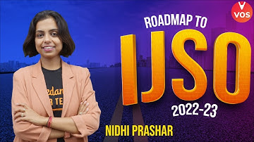 ROADMAP to IJSO 2022-23 | Junior Science Olympiad | Nidhi Prashar | VOS
