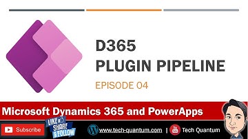 04_D365 - Understanding Dynamics 365 Plugin Pipeline