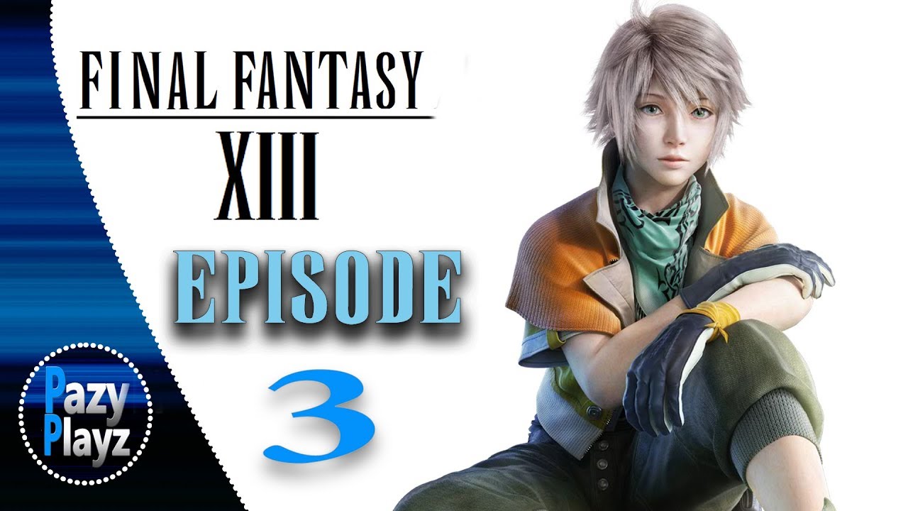FINAL FANTASY XIII - The Movie / Episode 3 (PC Ultra Settings) ALL