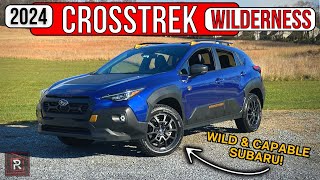 The 2024 Subaru Crosstrek Wilderness Is A Wildly Capable Pocket Sized SUV