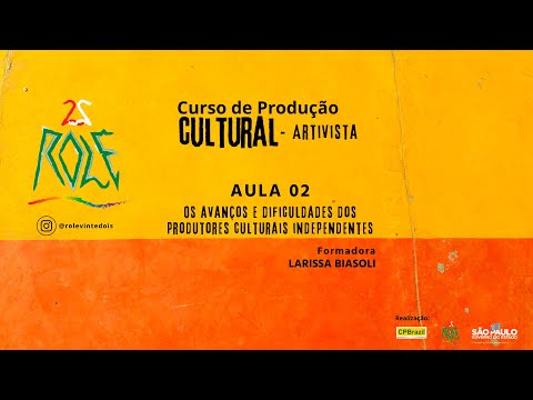 Aula 2 | 21/07 |“Os avanços e dificuldades dos produtores culturais independentes”| Larissa Biasoli