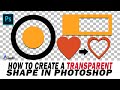 How to create a transparent shape in photoshop  (BEGINNER)