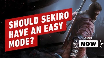 Should Sekiro Have an Easy Mode? - IGN Now