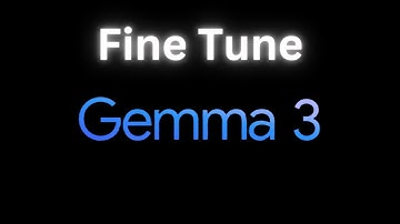 Fine Tuning Gemma 3